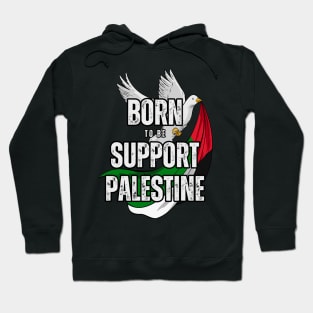 Born To Be Support Palestine Hoodie